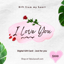 Load image into Gallery viewer, I Love You - Fabuluxwall Digital E-Gift Cards
