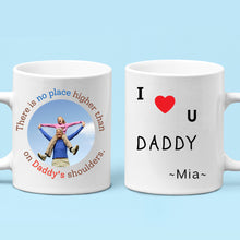 Load image into Gallery viewer, On the Dad's Shoulder Personalized Mug, Gift for Father, Father’s Day Mug, 2 Sided Custom 11oz Mug